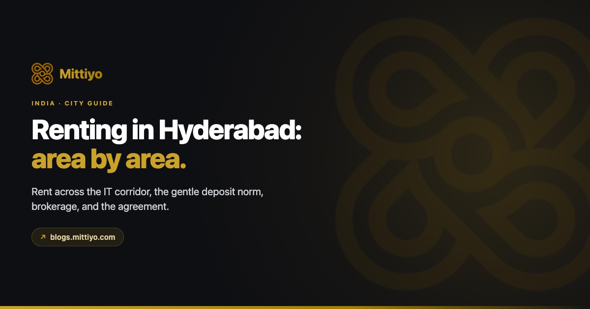 Renting a Flat in Hyderabad (2026): Rent by Area, Deposits, Brokerage and the Agreement
